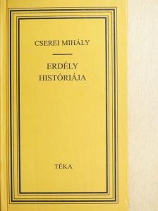 Cserei Mihály - Erdély históriája [antikvár]