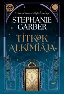 Stephanie Garber - Titkok alkímiája [eKönyv: epub, mobi]