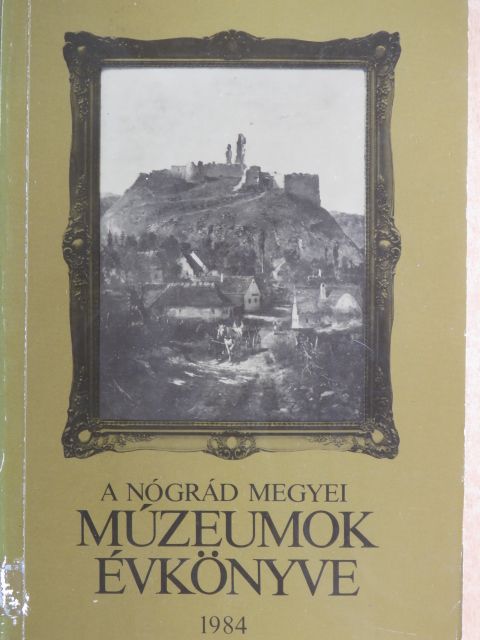 Belitzky János - A Nógrád Megyei Múzeumok Évkönyve 1984 [antikvár]