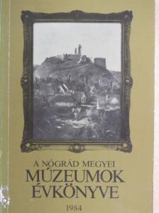 Belitzky János - A Nógrád Megyei Múzeumok Évkönyve 1984 [antikvár]