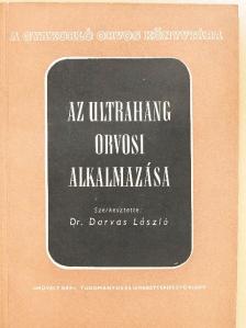 Dr. Darvas László - Az ultrahang orvosi alkalmazása [antikvár]