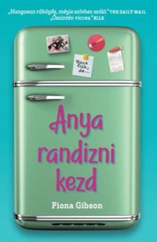 Fiona Gibson - Anya randizni kezd [antikvár]