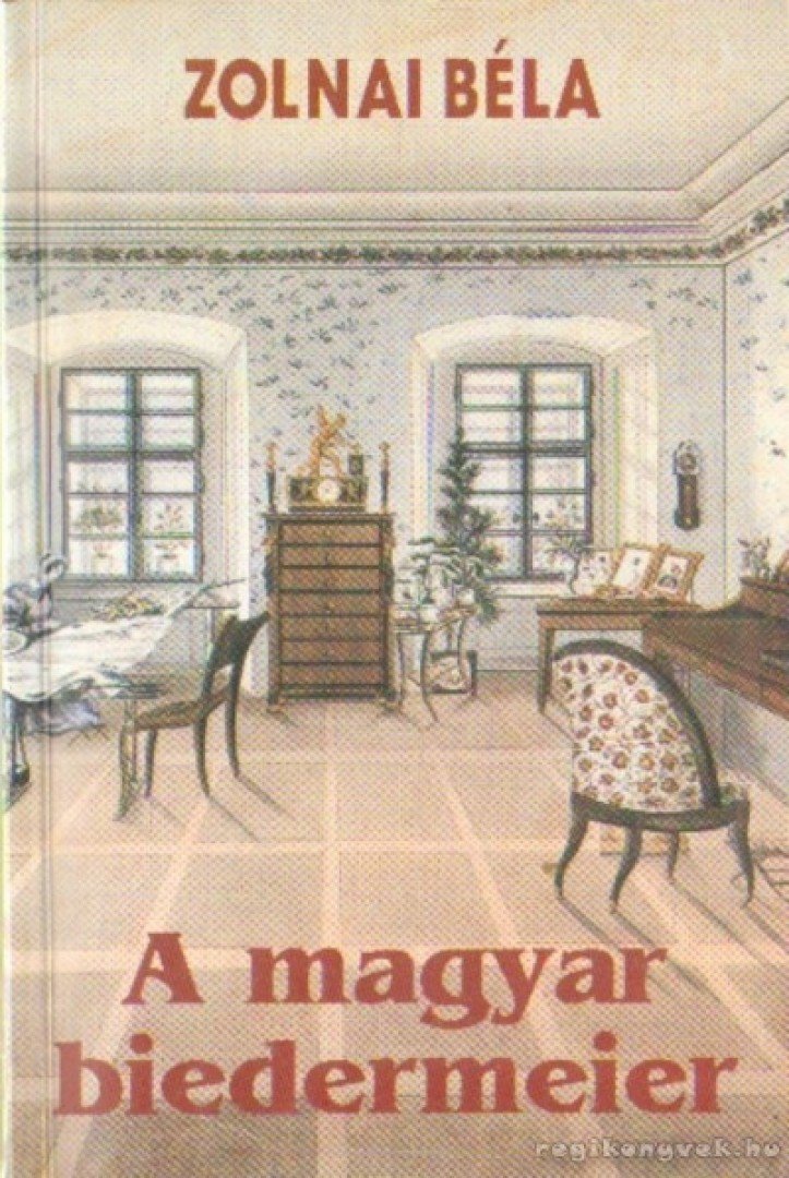 Zolnai Béla - A magyar Biedermeier [antikvár]