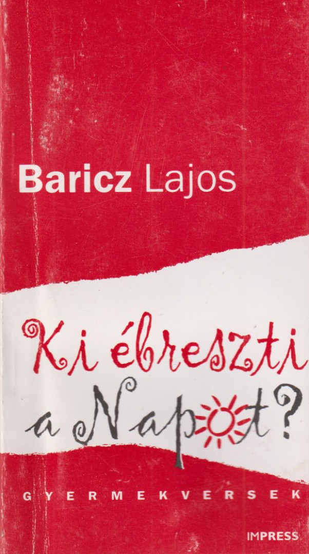 Baricz Lajos - Ki ébreszti a Napot? [antikvár]