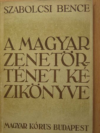 A magyar zenetörténet kézikönyve [antikvár]