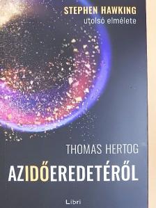 Thomas Hertog - Az idő eredetéről [antikvár]