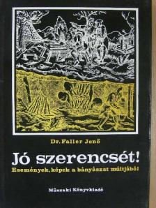 Dr. Faller Jenő - Jó szerencsét! [antikvár]