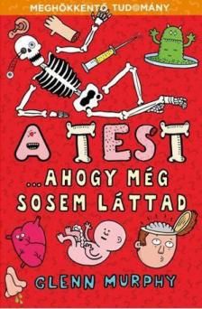 GLENN MURPHY - A test... ahogy még sosem láttad [antikvár]