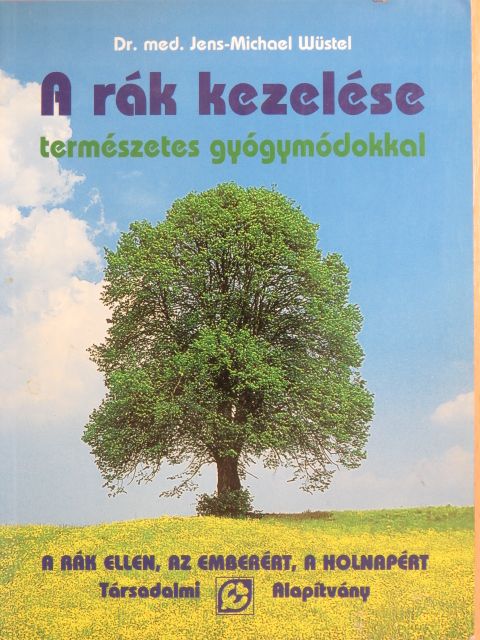 Michael Wüstel - A rák kezelése természetes gyógymódokkal [antikvár]