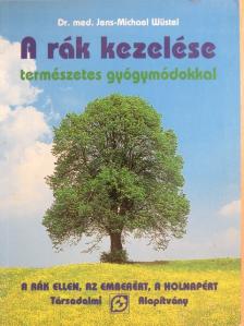 Michael Wüstel - A rák kezelése természetes gyógymódokkal [antikvár]