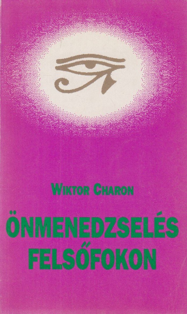 Charon, Wiktor - Önmenedzselés felsőfokon [antikvár]