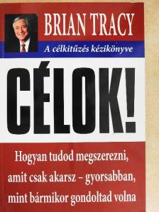 Brian Tracy - Célok! [antikvár]