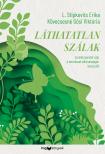 L. Stipkovits Erika - Kövecsesné Gősi Viktória - Láthatatlan szálak