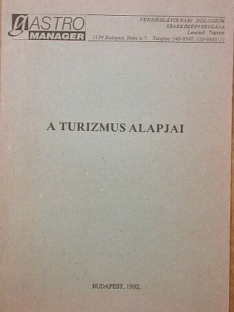 Juhász Zoltán - A turizmus alapjai [antikvár]