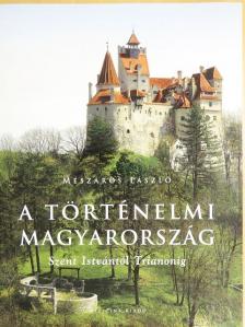 Mészáros László - A történelmi Magyarország [antikvár]