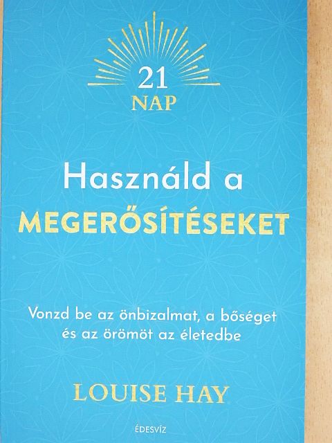 Louise Hay - Használd a megerősítéseket [antikvár]