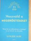 Louise Hay - Használd a megerősítéseket [antikvár]