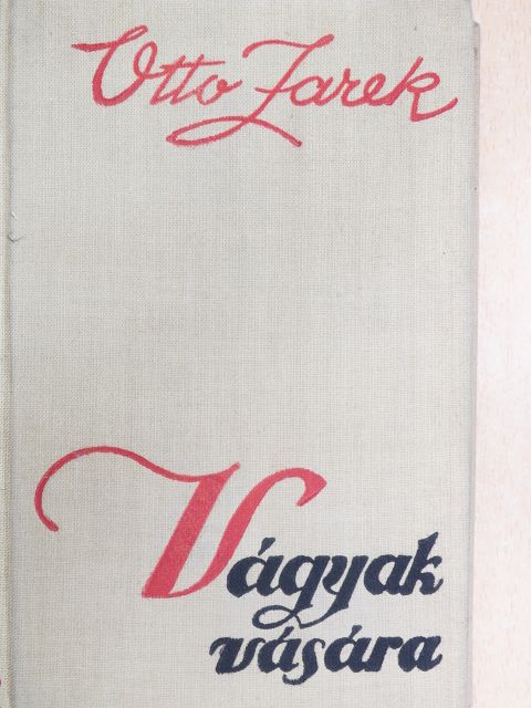 Otto Zarek - Vágyak vására [antikvár]