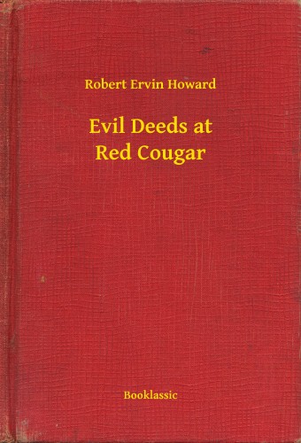 Howard Robert Ervin - Evil Deeds at Red Cougar [eKönyv: epub, mobi]