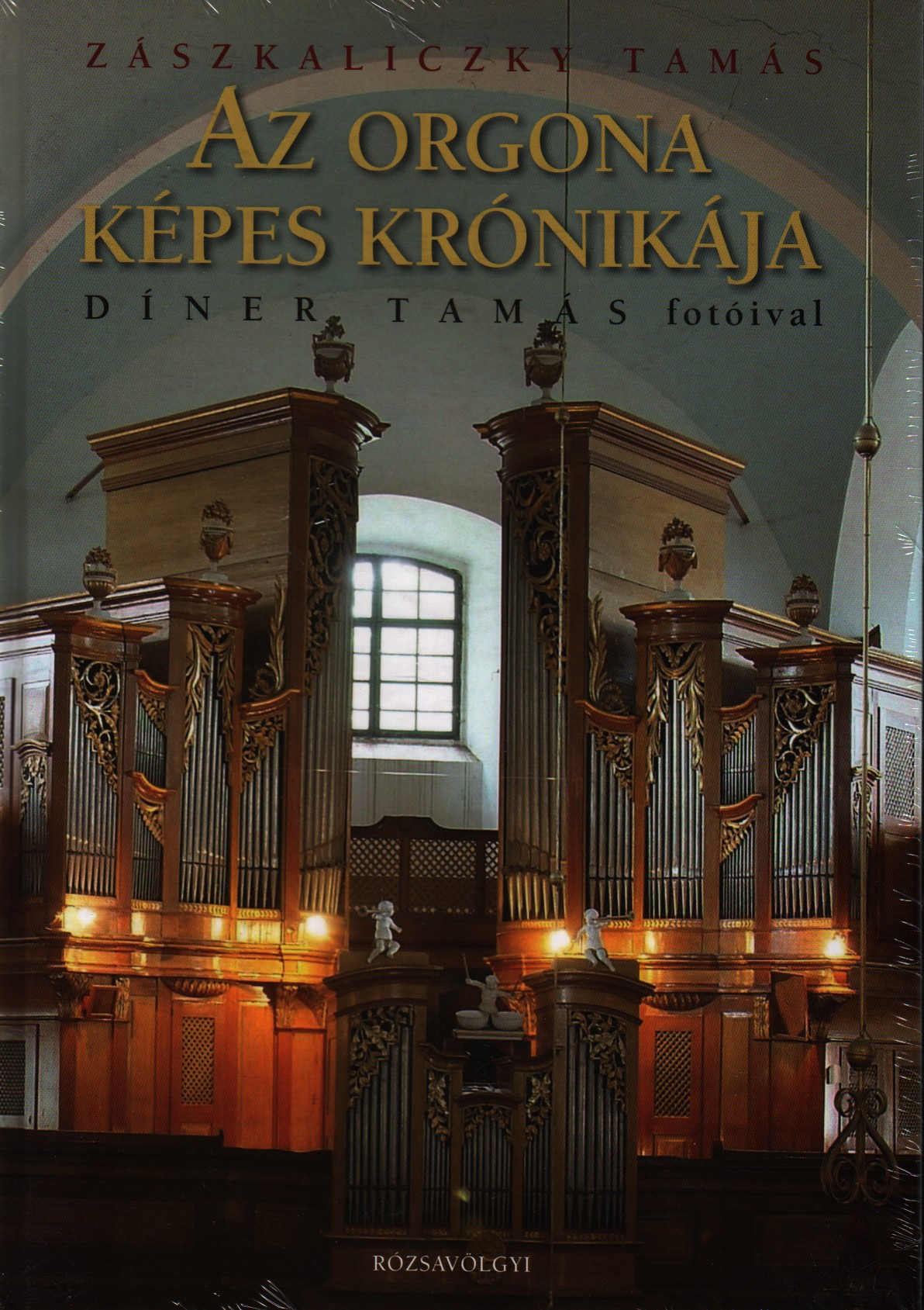 ZÁSZKALICZKY TAMÁS - Az orgona képes krónikája