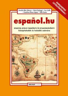 Géró Györgyi - Lux Judit - Nieves, A. B. - Pérez López, Carolina - Tóth Eszter - Espanol.hu Spanyol nyelvi tankönyv és gyakorlókönyv középhaladók és haladók számára