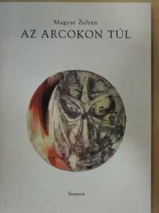 Magyar Zoltán - Az arcokon túl [antikvár]