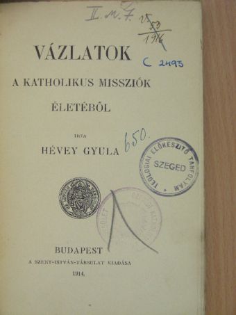 Hévey Gyula - Vázlatok a katholikus missziók életéből [antikvár]