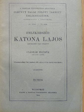 Császár Elemér - Emlékbeszéd Katona Lajos levelező tag fölött [antikvár]