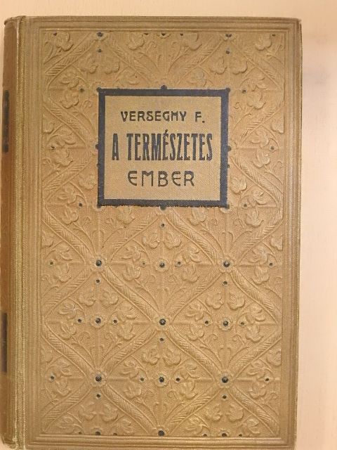 Verseghy Ferencz - Gróf Kaczaifalvi László avagy a természetes ember [antikvár]