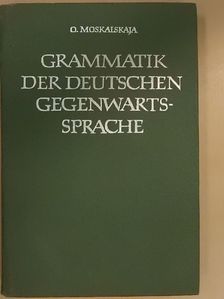 O. Moskalskaja - Grammatik der Deutschen Gegenwartssprache [antikvár]