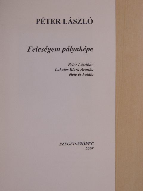 Péter László - Feleségem pályaképe [antikvár]