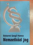Bokorné Szegő Hanna - Nemzetközi jog [antikvár]