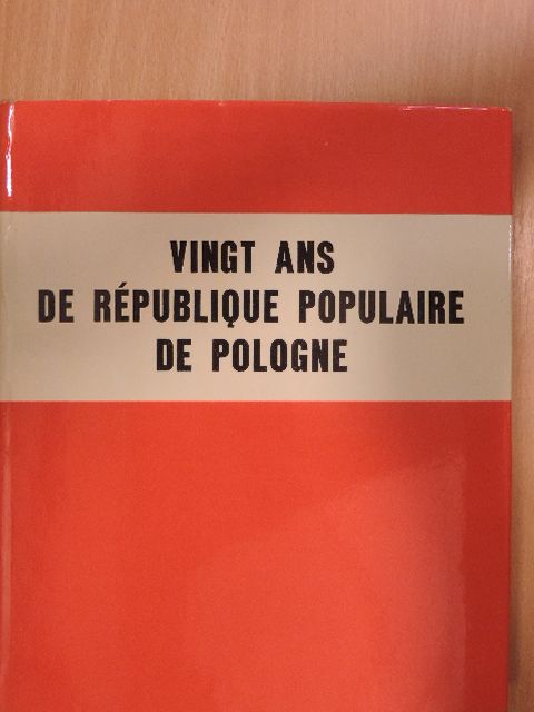 Artur Bodnar - Vingt ans de République Populaire de Pologne [antikvár]