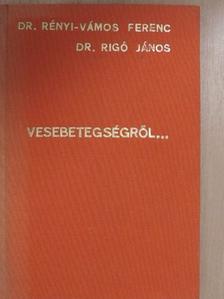 Dr. Rényi-Vámos Ferenc - Vesebetegségről vesebetegeknek [antikvár]