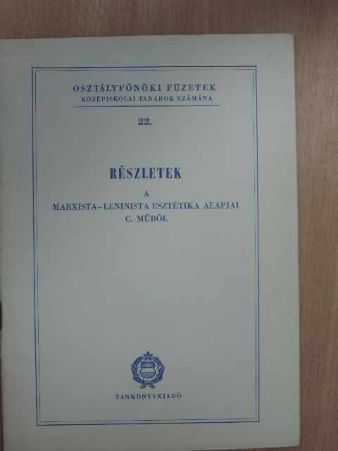 Zoltai Dénes - Részletek a marxista-leninista esztétika alapjai c. műből [antikvár]