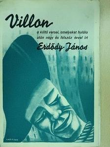 Erdődy János - Villon a költő huszonnégy verse, amelyeket halála után négy és félszáz évvel írt Erdődy János [antikvár]
