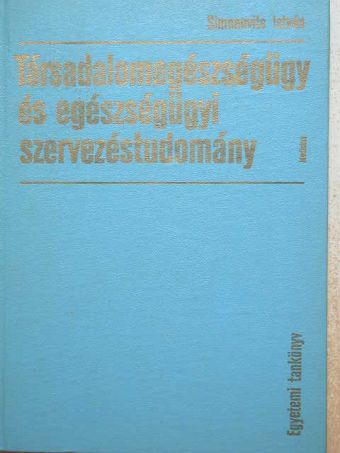 Dr. Somogyi György - Társadalomegészségügy és egészségügyi szervezéstudomány [antikvár]