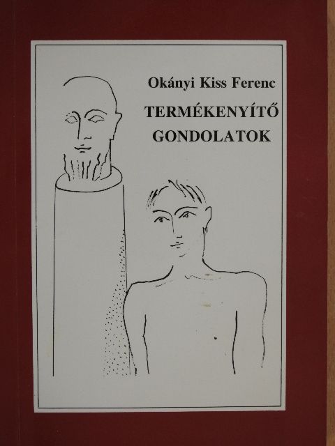 Okányi Kiss Ferenc - Termékenyítő gondolatok (dedikált példány) [antikvár]
