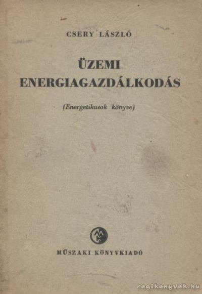 Cséry László - Üzemi energiagazdálkodás [antikvár]