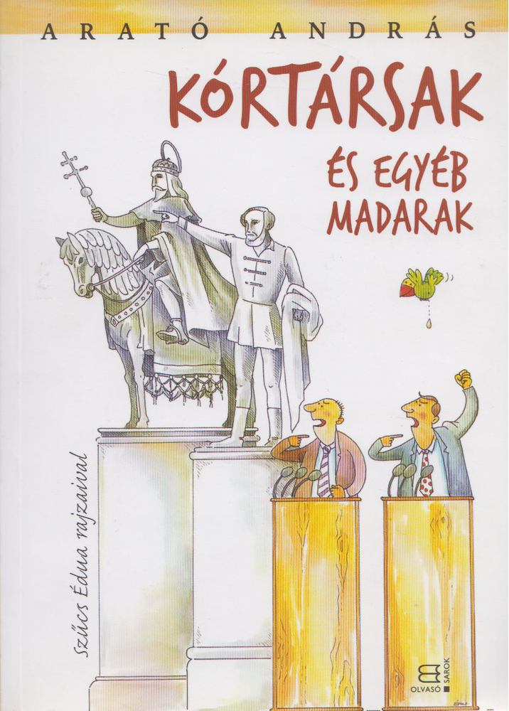 Arató András - Kórtársak és egyéb madarak [antikvár]