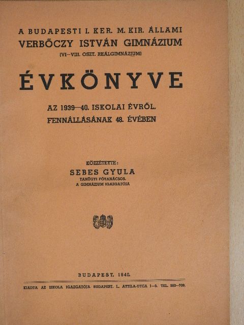 Fodor Ferec - A Budapesti I. Ker. M. Kir. Állami Verbőczy István Gimnázium évkönyve az 1939-40. iskolai évről [antikvár]