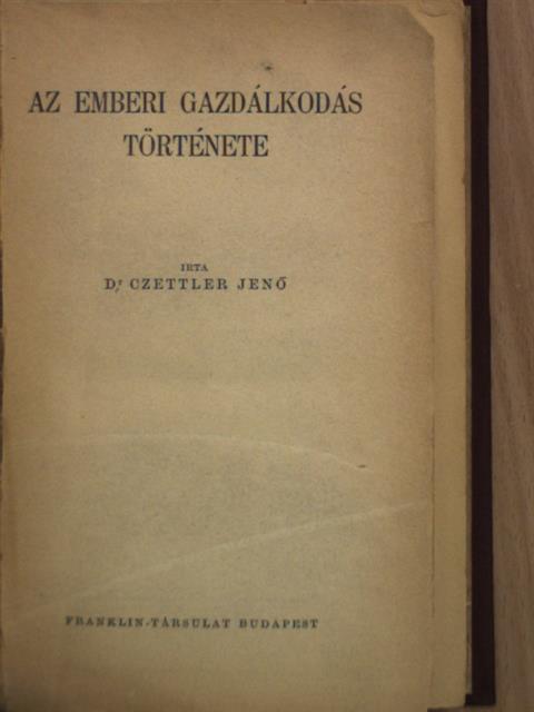Dr. Czettler Jenő - Az emberi gazdálkodás története [antikvár]