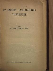 Dr. Czettler Jenő - Az emberi gazdálkodás története [antikvár]