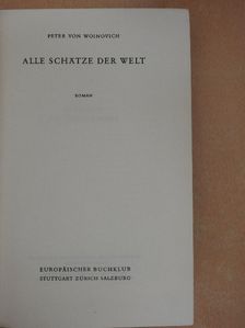 Peter Von Woinovich - Alle Schätze der Welt [antikvár]
