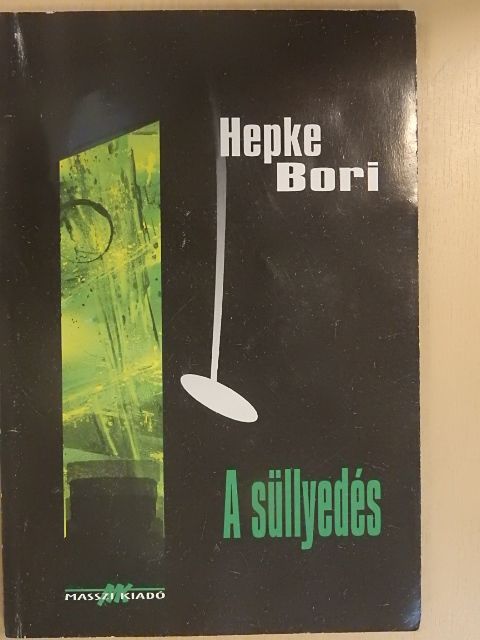 Hepke Bori - A süllyedés [antikvár]
