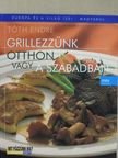 Tóth Endre - Grillezzünk otthon vagy a szabadban [antikvár]