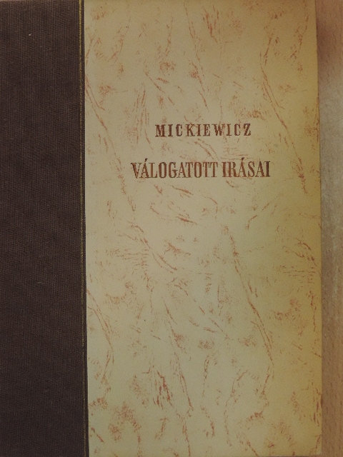 Mickiewicz - Mickiewicz válogatott írásai [antikvár]