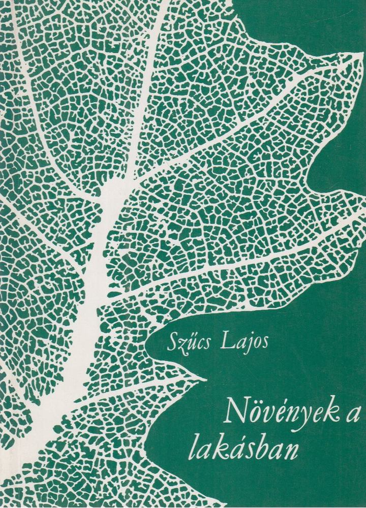 SZŰCS LAJOS - Növények a lakásban [antikvár]
