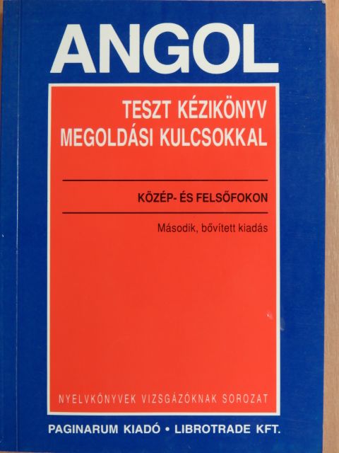 Bézi Ivett - Angol teszt kézikönyv megoldási kulcsokkal közép- és felsőfokon [antikvár]