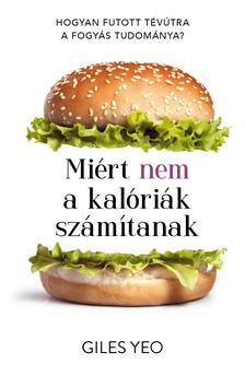 Giles Yeo, PhD - Miért nem a kalóriák számítanak